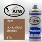 Preview: Opel, Honig Gold Metallic, 473: 400ml Sprühdose, von ATW Autoteile West.